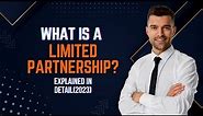 What is a Limited Partnership? Pros & Cons of Limited Partnership? Explained in Detail(2023)
