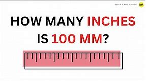 How many inches is 100 mm ? || QnA Explained