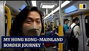 What was it like travelling from Hong Kong to mainland China as the border reopened?