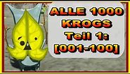 KROG GUIDE! - ALLE 1000 KROGS [Teil 1: 001-100] - Zelda Tears of the Kingdom