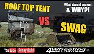ROOF TOP TENT VS SWAG, Pro's and Con's
