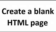 Create a blank HTML page