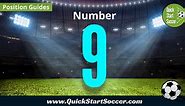 The Number 9 Position In Soccer | A Complete Guide - QuickStartSoccer.com