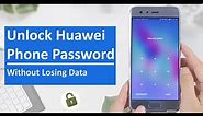 How To Unlock Huawei Phone Password Without Losing Data