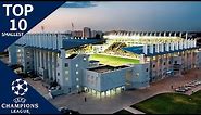 Top 10 Smallest UCL Stadiums 2021/22