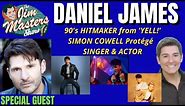 Whatever Happened To 80s, 90s Pop Star Daniel James from YELL? Find Out on The Jim Masters Show