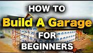 How To Build A Garage - ULTIMATE STEP-BY-STEP GUIDE