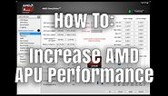 How To: Increase AMD APU Performance