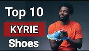 Top 10 Nike Kyrie Shoes