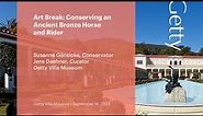Art Break: Conserving an Ancient Bronze Horse and Rider