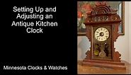 Setting Up and Adjusting an Antique Kitchen Clock