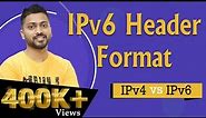 Lec-56: IPv6 Header Format in Hindi | IPv4 Vs IPv6 in Computer Networks