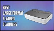 Best Large Format Scanners | Top-Rated Large Format Scanners Reviewed