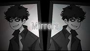 Mirrors (MEME)(Wendell)(Creepypasta oc)