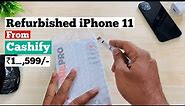 Refurbished iPhone 11 from Cashify 😕 | Fair Condition ₹1_,599/-