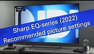 Sharp EQ series 4K UHD TV 2022 picture settings