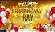 RAY - Happy Birthday Ray