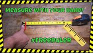 How to Measure Without a Ruler: Measure with your hand!