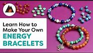 How to Make Your Own Energy Bracelets