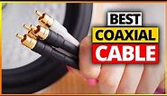 Best Coaxial Cable Reviews 2024 - Top 3 Coaxial Cables
