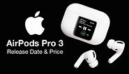 AirPods Pro 3 Release Date and Price - RELEASE DATE ANNOUNCED!!