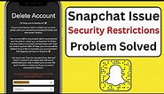 Security Restrictions Please Try Again From This Device After 72 Hours. Snapchat Problem / iPhone
