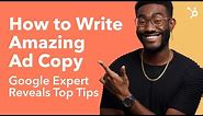 How To Write Amazing Ad Copy | Google Expert Reveals Top Tips (2022)