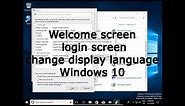 Welcome screen, login screen change display language Windows 10