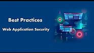 Web Application Security - Best Practices