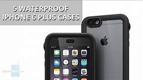 5 Awesome And Completely Waterproof iPhone 6 Plus Cases