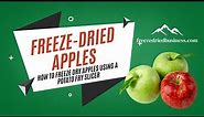 Freeze Dried Apples - How to Freeze-Dry Apples Using A French Fry Slicer - You Will Never Go Back