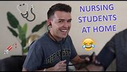 Nursing Students at Home 🏠 *FUNNY*