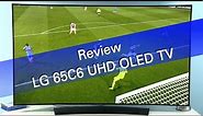 LG OLED65C6 C6 UHD OLED TV review
