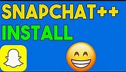 How To Get Snapchat++ - Download Install Snapchat++ on Android/iOS APK