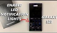 Samsung Galaxy S23 Series - How To Enable Notifications LED & Camera Flash Notifications Light