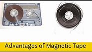 4 Advantages of Magnetic Tape | Learn Essay