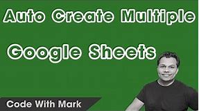 Easily Create Multiple Google Sheets In 5 Seconds - Code With Mark