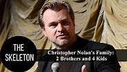 Christopher Nolan's Family: 2 Brothers and 4 Kids