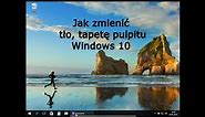 Jak zmienić tło, tapetę pulpitu Windows 10