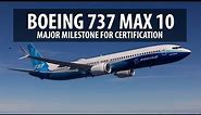 Boeing 737 MAX 10 - Cleared for Next Phase of Tests