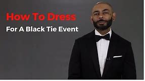How To Dress For A Black Tie Event ( Wedding, Prom, Etc.) ( How To Wear A Tuxedo)