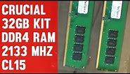 32GB Crucial DDR4-2133 RAM Kit Unboxing & Installation