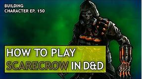 How to Play Scarecrow in Dungeons & Dragons (Batman Rogues Build for D&D 5e)