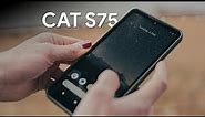 Cat S75 - Not Just Rugged But Also Always Connected.