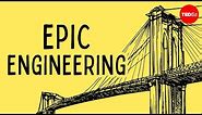 One of the most epic engineering feats in history - Alex Gendler