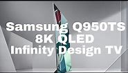 Samsung Q950TS 8K QLED Infinity Design TV - CES 2020