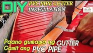 PVC PIPE Gutter Installation || Diy Gutter || Paano Gumawa Ng Gutter Gamit Ang PVC PIPE