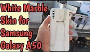 Best cover for Samsung A50 / Samsung A50 White Marble skin / Samsung A50 back skin / By Pallav tuli