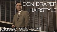 Don Draper MADMEN Hairstyle | Classic Side Part | Men's Hair 2017
