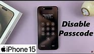 How To Disable Passcode On iPhone 15 & iPhone 15 Pro